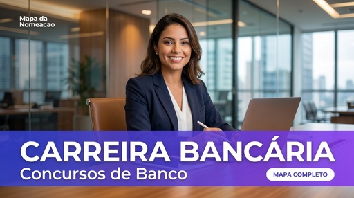 Carreira Bancária — Mapa Completo (BB, Caixa e demais bancos)